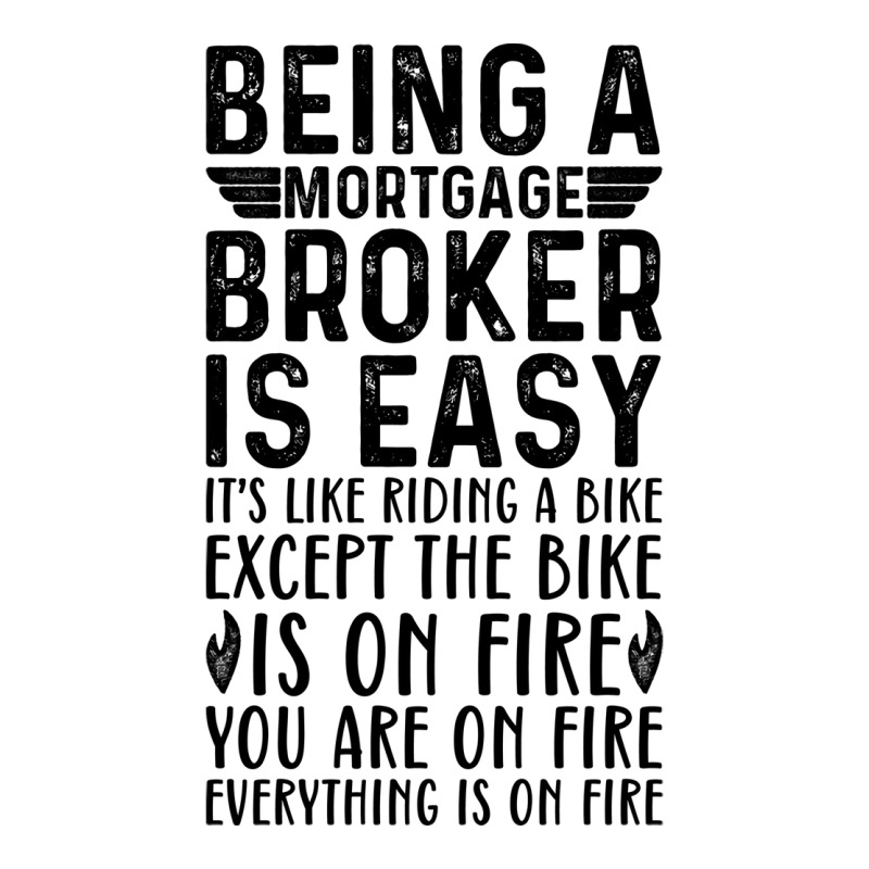 Being A Mortgage Broker Is Easy Its Like Riding A 3/4 Sleeve Shirt by focantftalewb | Artistshot