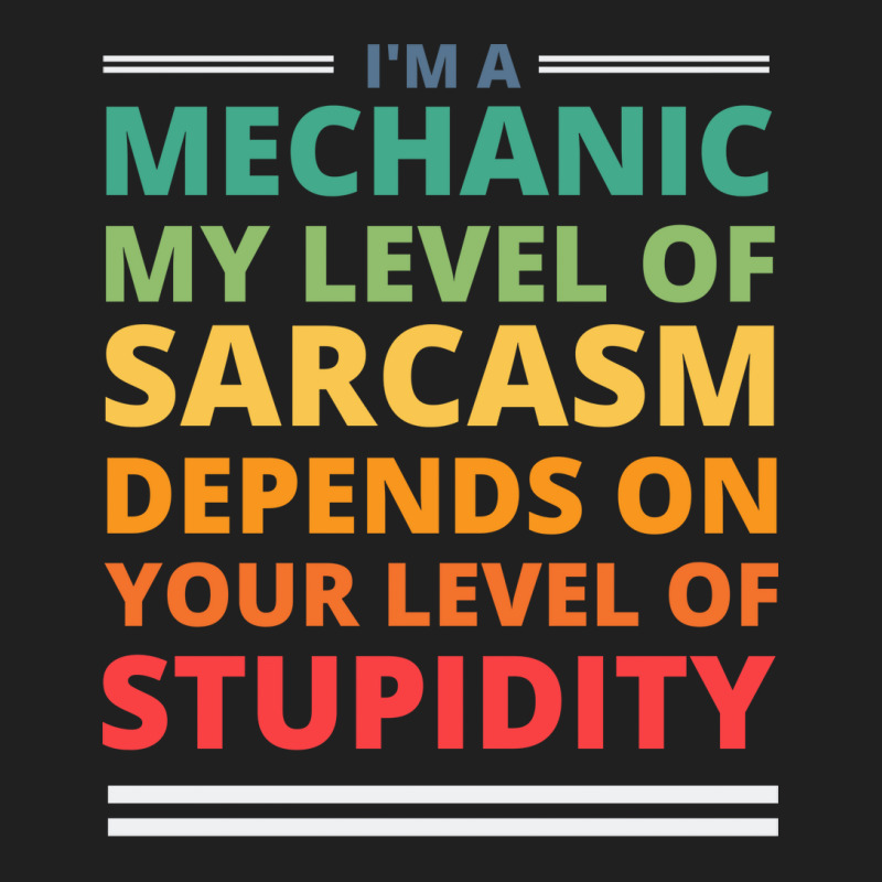 Im A Mechanic My Level Of Sarcasm Depends On Your Ladies Polo Shirt by kroepalhnai4 | Artistshot