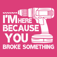 Im Here Because You Broke Something Mechanic Hippi Unisex Hoodie | Artistshot