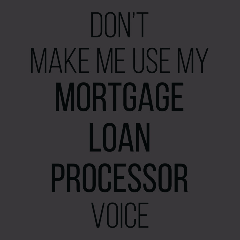 Dont Make Me Use My Mortgage Loan Processor Voice Ladies Curvy T-Shirt by focantftalewb | Artistshot