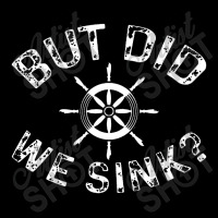 But Did We Sink Pontoon Boat Captain Bicycle Baby Tee | Artistshot