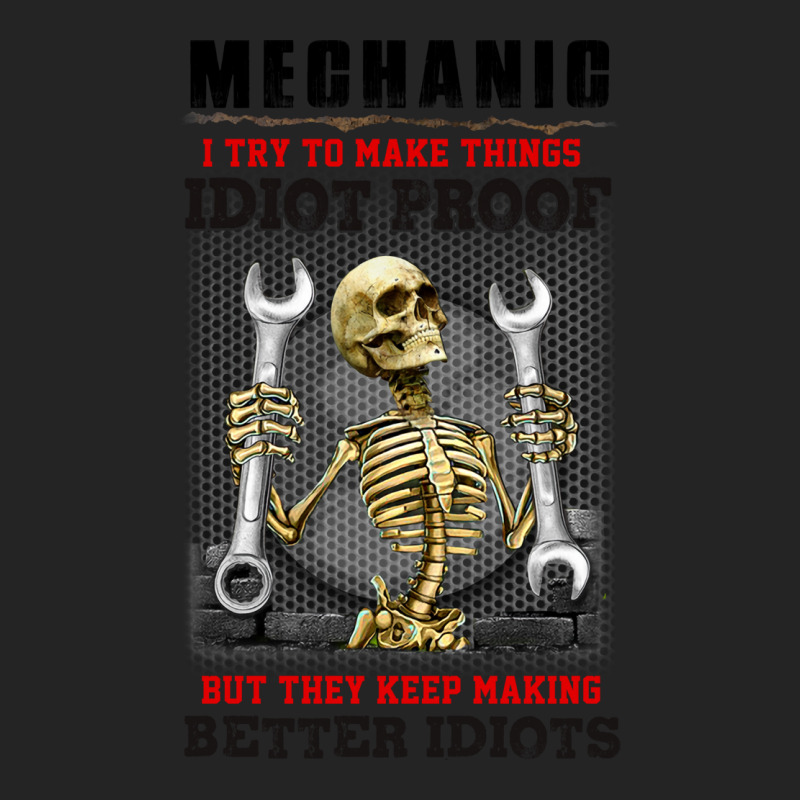 Mechanic I Try To Make Things Idiot Proof But They 3/4 Sleeve Shirt by kroepalhnai4 | Artistshot