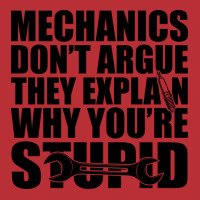 Mechanic Mechanics Dont Argue The Explain Why Your T-shirt | Artistshot