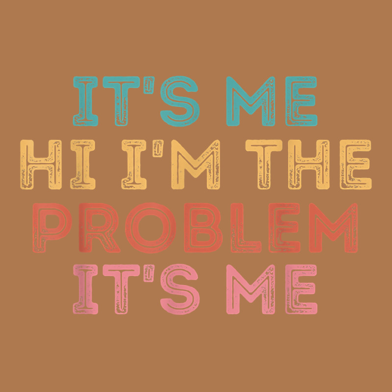 Its Me Hi I'm The Problem Its Me T Shirt Vintage Short | Artistshot