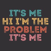 Its Me Hi I'm The Problem Its Me T Shirt Vintage Hoodie And Short Set | Artistshot