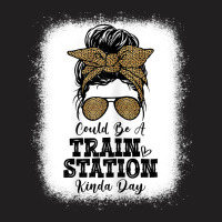 Womens Could Be A Train Station Kinda Day Funny Sa T-shirt | Artistshot