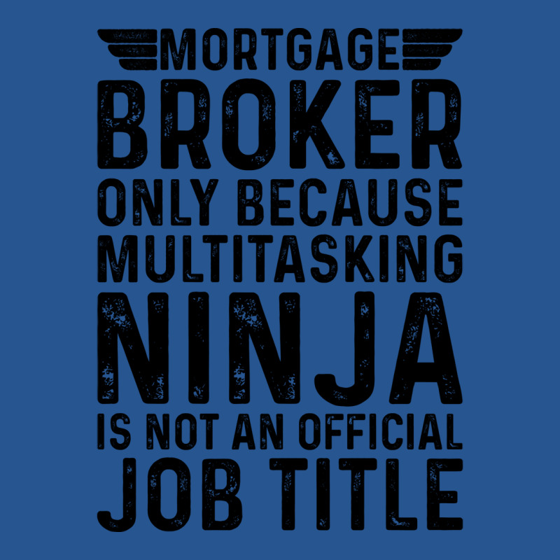 Mortgage Broker Only Because Multitasking Ninja Is Ladies Fitted T-Shirt by focantftalewb | Artistshot