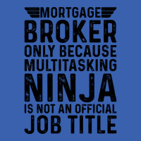 Mortgage Broker Only Because Multitasking Ninja Is Ladies Polo Shirt | Artistshot