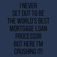 I Never Set Out To Be The Worlds Best Mortgage Loa Ladies Denim Jacket | Artistshot