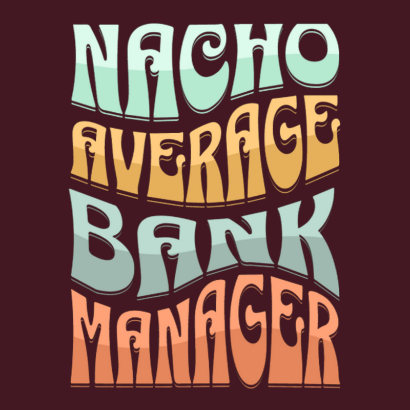 Nacho Average Bank Manager Funny Love Unisex Hoodie by hansjiwaleeft | Artistshot