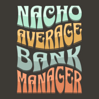 Nacho Average Bank Manager Funny Love Bucket Hat | Artistshot