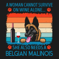 Belgian Malinois T  Shirt A Woman Cannot Survive On Wine Alone She Als Hoodie & Jogger Set | Artistshot