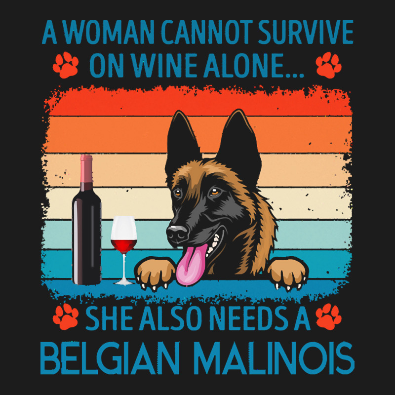 Belgian Malinois T  Shirt A Woman Cannot Survive On Wine Alone She Als Hoodie & Jogger set by jakayla01556 | Artistshot