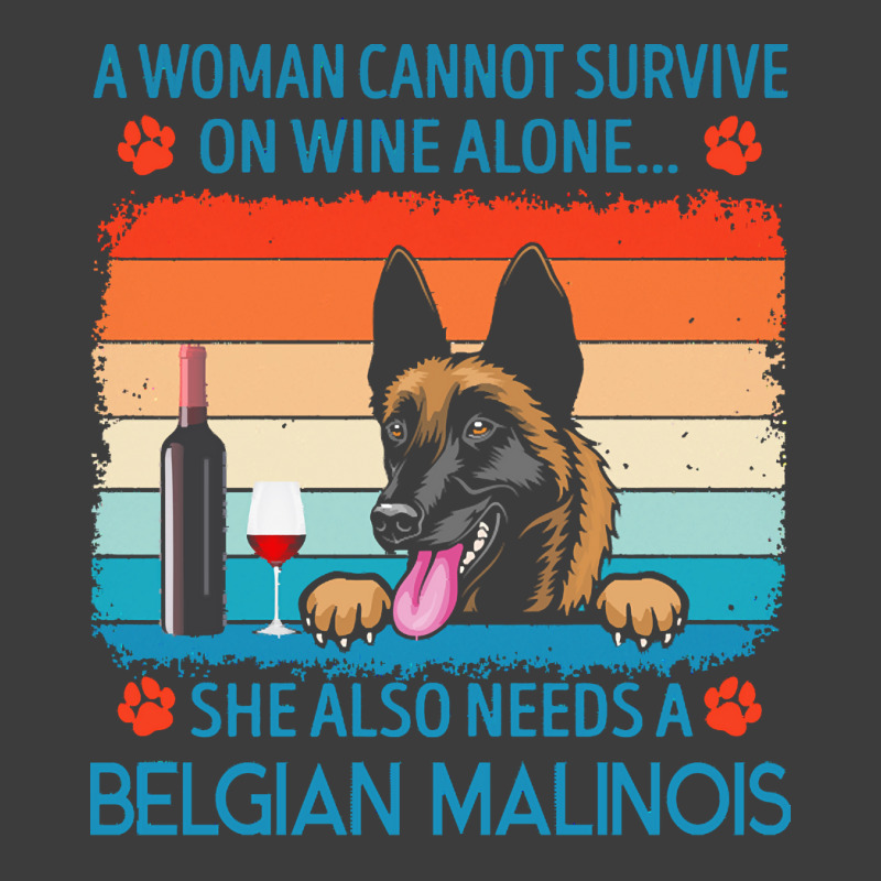 Belgian Malinois T  Shirt A Woman Cannot Survive On Wine Alone She Als Men's Polo Shirt by jakayla01556 | Artistshot