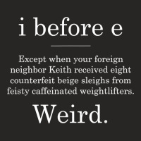 I Before E   Weird Grammar T Shirt Ladies Fitted T-shirt | Artistshot