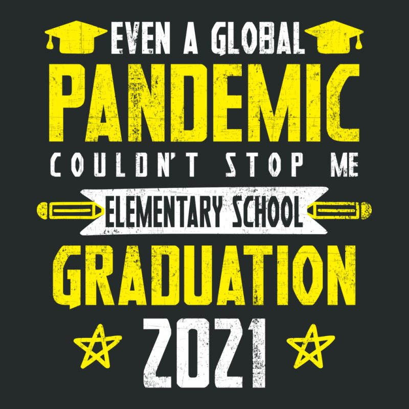 Even A Global Pandemic Couldnt Stop Me Elementary Women's Triblend Scoop T-shirt | Artistshot