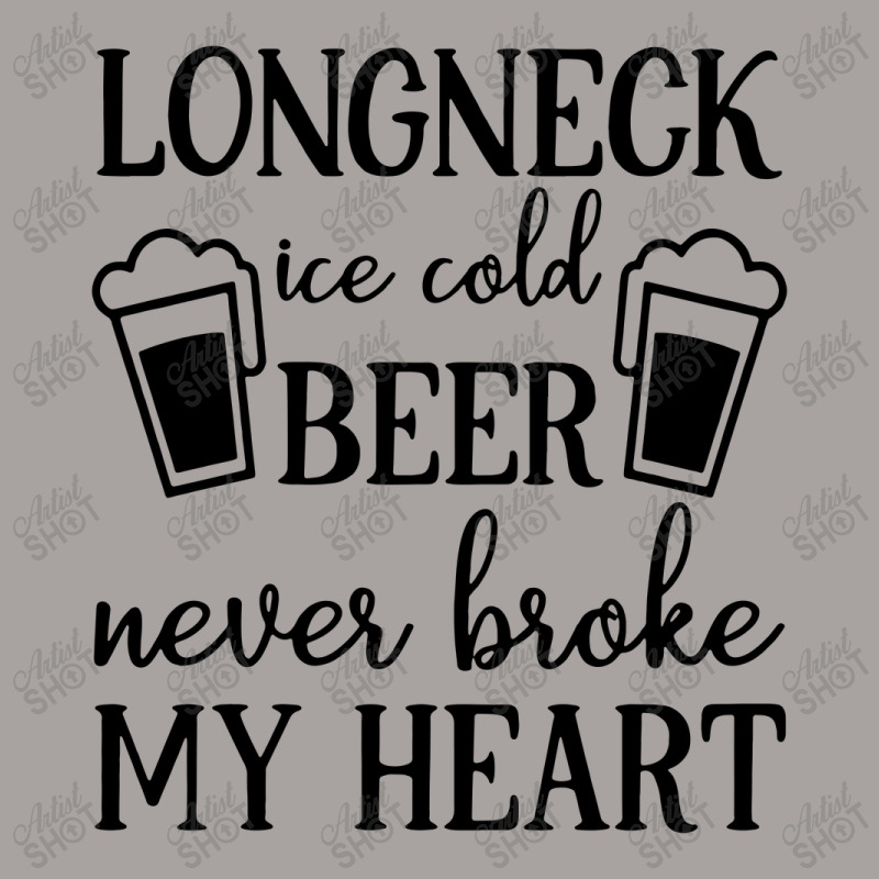 Longneck Ice Cold Beer Never Broke My Heart Racerback Tank by skw art | Artistshot