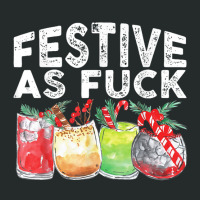 Festive As Fuck Funny Ugly Christmas Holiday T Shi Women's Triblend Scoop T-shirt | Artistshot