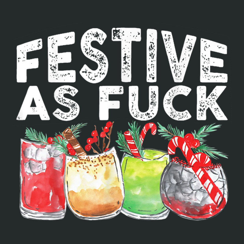 Festive As Fuck Funny Ugly Christmas Holiday T Shi Women's Triblend Scoop T-shirt by choninzel | Artistshot