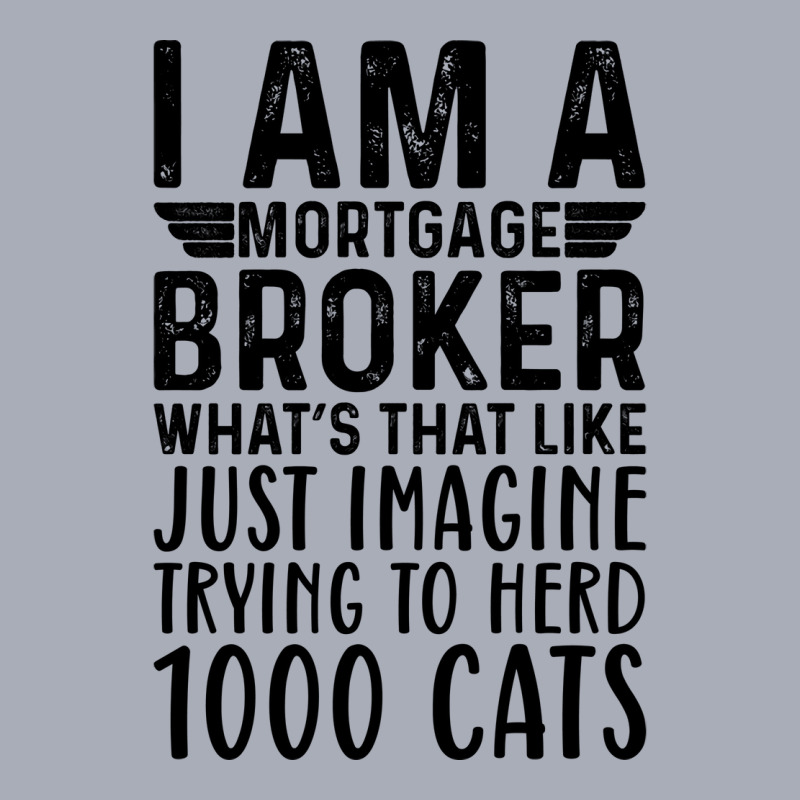 Im A Mortgage Broker Whats That Like Just Imagine Tank Dress by idemanhirie | Artistshot