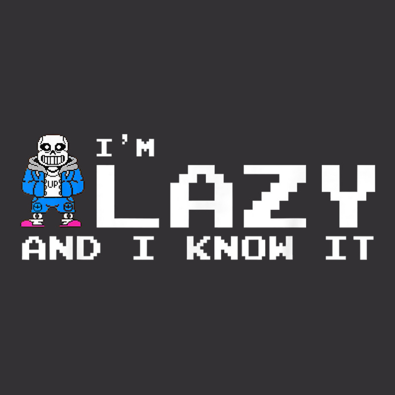 I'm Lazy And I Know It Sans Skeleton Sans Skull T Vintage Short | Artistshot