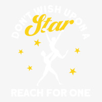 Dont Wish Upon A Star Reach For One Ballet Dancer Ladies Fitted T-shirt | Artistshot