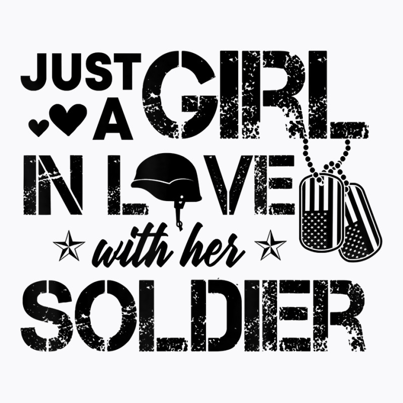 Just A Girl In Love With Her Soldier Army Girlfrie T-shirt | Artistshot