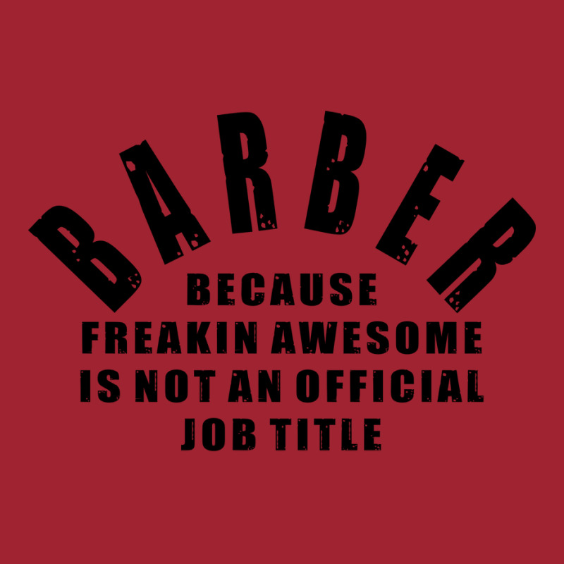 Barber Because Freakin Awesome Is Not An Official Long Sleeve Shirts by randydukeg | Artistshot