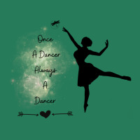 Once A Dancer Always A Dancer Cool T-shirt | Artistshot