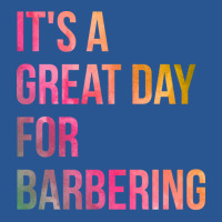 Awesome And Funny It Is A Great Day For Barber Bar T-shirt | Artistshot