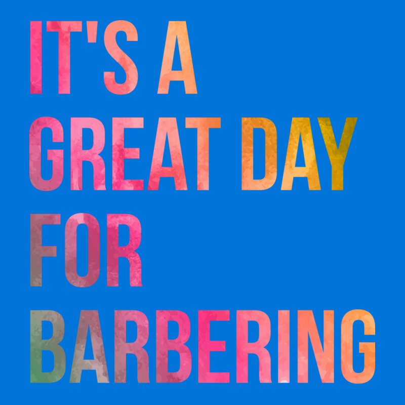 Awesome And Funny It Is A Great Day For Barber Bar Graphic T-shirt | Artistshot