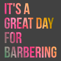 Awesome And Funny It Is A Great Day For Barber Bar Vintage T-shirt | Artistshot