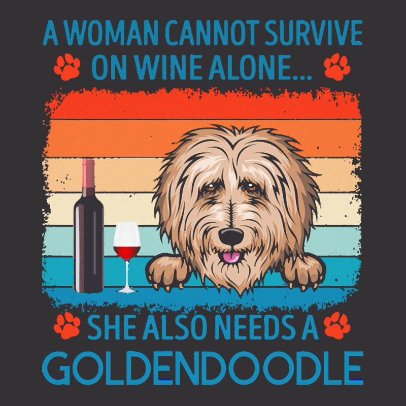 Goldendoodle T  Shirt A Woman Cannot Survive On Wine Alone She Also Ne Vintage Hoodie And Short Set by jakayla01556 | Artistshot