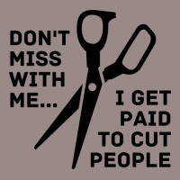 Dont Mess With Me I Get Paid To Cut People Girl Vintage T-shirt | Artistshot