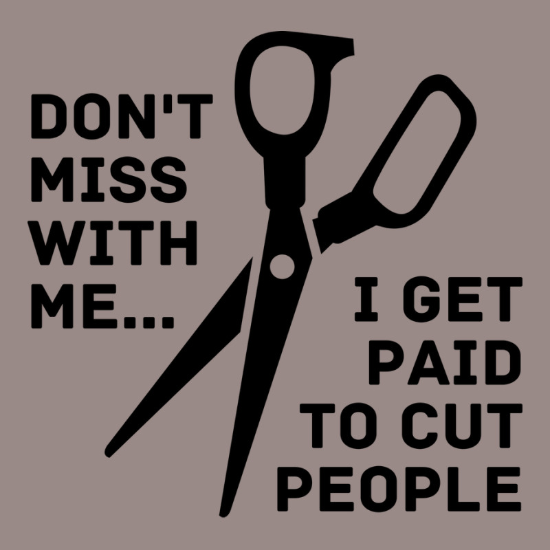 Dont Mess With Me I Get Paid To Cut People Girl Vintage T-shirt | Artistshot