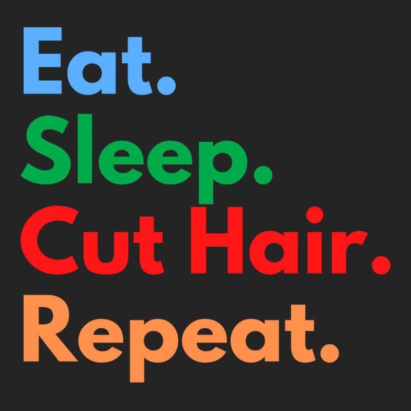 Eat Sleep Cut Hair Repeat Funny 3/4 Sleeve Shirt | Artistshot