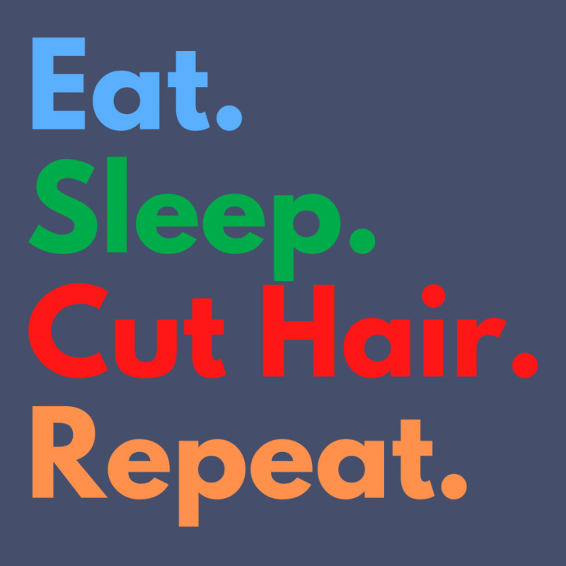 Eat Sleep Cut Hair Repeat Funny Vintage Short | Artistshot