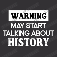 Warning May Start Talking About History Vintage Short | Artistshot