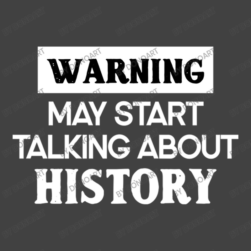 Warning May Start Talking About History Vintage T-shirt | Artistshot