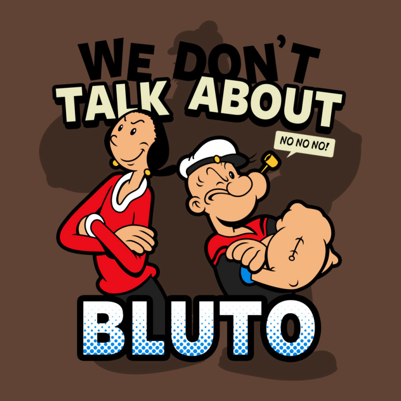 We Don't Talk About Bluto T-shirt | Artistshot