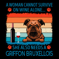 Griffon Bruxellois T  Shirt A Woman Cannot Survive On Wine Alone She A Long Sleeve Shirts | Artistshot