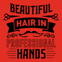 Beautiful Hair In Professional Hands Quote Graphic T-shirt | Artistshot