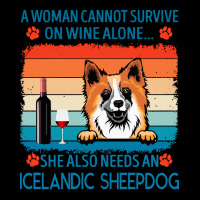 Icelandic Sheepdog T  Shirt A Woman Cannot Survive On Wine Alone She A Zipper Hoodie | Artistshot