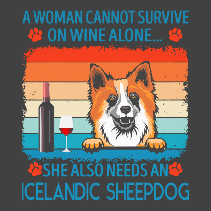 Icelandic Sheepdog T  Shirt A Woman Cannot Survive On Wine Alone She A Vintage T-Shirt by jakayla01556 | Artistshot