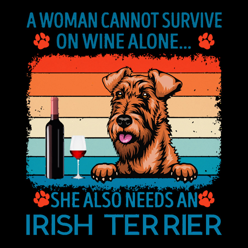 Irish Terrier T  Shirt A Woman Cannot Survive On Wine Alone She Also N V-Neck Tee by jakayla01556 | Artistshot