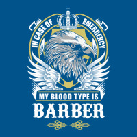 Barber Name T  In Case Of Emergency My Blood Type Classic T-shirt | Artistshot