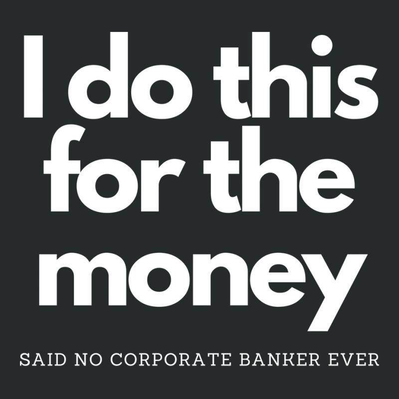 This For Money Said No Corporate Banker Nostalgia Women's Triblend Scoop T-shirt by focantftalewb | Artistshot