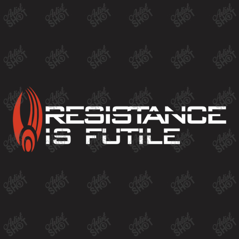 Resistance Is Futile T-shirt | Artistshot