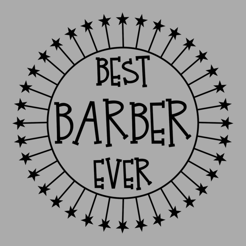 Best Barber Ever Funny Barbering Shop Gift Idea Pr T-Shirt by niventriskao | Artistshot