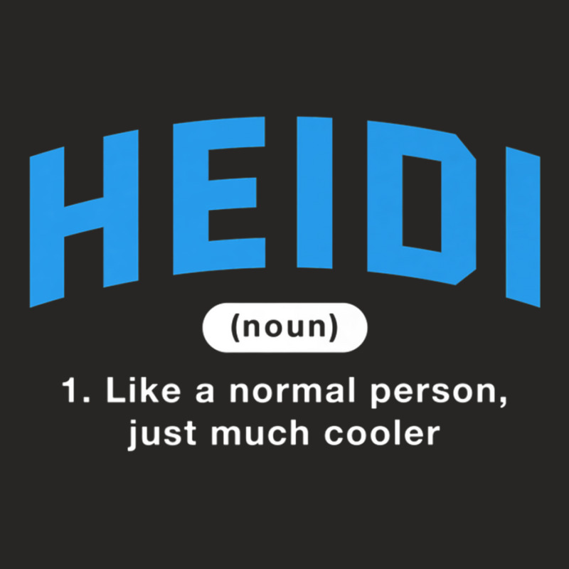 Heidi Definition Funny First Name Humor Nickname P Ladies Fitted T-Shirt by gabuya | Artistshot